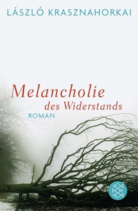 Abbildung von: Melancholie des Widerstands - Fischer Taschenbuch