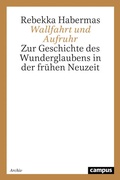 Cover: Wallfahrt und Aufruhr - Campus