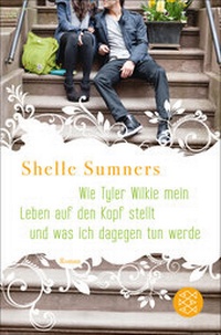 Abbildung von: Wie Tyler Wilkie mein Leben auf den Kopf stellt und was ich dagegen tun werde - Fischer Taschenbuch