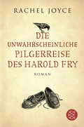 Cover: Die unwahrscheinliche Pilgerreise des Harold Fry - Fischer Taschenbuch
