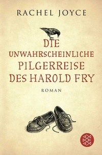Abbildung von: Die unwahrscheinliche Pilgerreise des Harold Fry - Fischer Taschenbuch