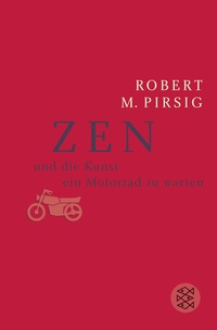 Abbildung von: Zen und die Kunst, ein Motorrad zu warten - Fischer Taschenbuch
