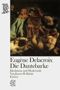 Cover: Delacroix: Idealismus und Modernit&auml;t in "Dante und Vergil bei der &Uuml;berquerung des Flusses Styx" - Fischer Taschenbuch