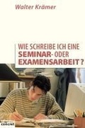 Cover: Wie schreibe ich eine Seminar- oder Examensarbeit? - Campus