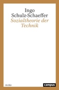 Cover: Sozialtheorie der Technik - Campus