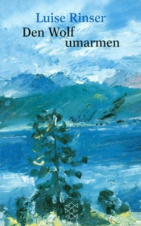 Abbildung von: Den Wolf umarmen - Fischer Taschenbuch
