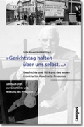 Cover: &raquo;Gerichtstag halten &uuml;ber uns selbst...&laquo;. Geschichte und Wirkung des ersten Frankfurter Auschwitz-Prozesses - Campus