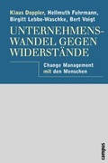 Cover: Unternehmenswandel gegen Widerst&auml;nde - Campus