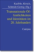 Cover: Transnationale &Ouml;ffentlichkeiten und Identit&auml;ten im 20. Jahrhundert - Campus