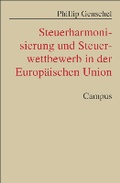 Cover: Steuerharmonisierung und Steuerwettbewerb in der Europ&auml;ischen Union - Campus