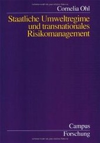Abbildung von: Staatliche Umweltregime und transnationales Risikomanagement - Campus