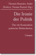 Cover: Die Ironie der Politik - Campus