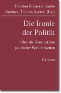 Enlarge image Cover: Die Ironie der Politik - Campus
