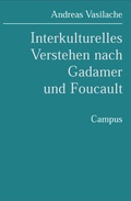 Cover: Interkulturelles Verstehen nach Gadamer und Foucault - Campus