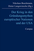 Cover: Der Krieg in den Gr&uuml;ndungsmythen europ&auml;ischer Nationen und der USA - Campus