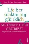 Cover: Lieber schlampig gl&uuml;cklich als ordentlich gestresst - Campus