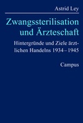 Cover: Zwangssterilisation und &Auml;rzteschaft - Campus