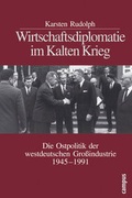Cover: Wirtschaftsdiplomatie im Kalten Krieg - Campus