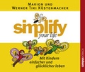 Cover: simplify your life - Mit Kindern einfacher und gl&uuml;cklicher leben - Campus