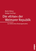 Cover: Die &raquo;Krise&laquo; der Weimarer Republik - Campus