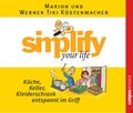 Cover: simplify your life - K&uuml;che, Keller, Kleiderschrank entspannt im Griff - Campus