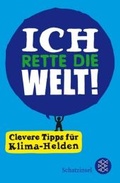 Cover: Ich rette die Welt! - FISCHER Sauerl&auml;nder