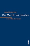 Cover: Die Macht des Lokalen in einer Welt ohne Grenzen - Campus
