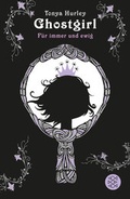 Cover: Ghostgirl. F&uuml;r immer und ewig - Fischer Taschenbuch