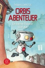 Bild: Orbis Abenteuer - Ein kleiner Roboter b&uuml;xt aus - FISCHER Sauerl&auml;nder