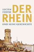 Cover: Der Rhein und seine Geschichte - Campus
