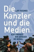 Cover: Die Kanzler und die Medien - Campus