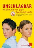 Cover: Unschlagbar - Das Buch, das dich gegen Gewalt stark macht - FISCHER Sauerl&auml;nder