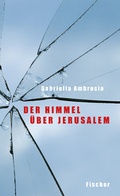 Cover: Der Himmel &uuml;ber Jerusalem - FISCHER Sauerl&auml;nder