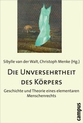Cover: Die Unversehrtheit des K&ouml;rpers - Campus