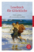 Cover: Lesebuch f&uuml;r Gl&uuml;ckliche - Fischer Taschenbuch