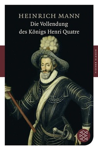Abbildung von: Die Vollendung des Königs Henri Quatre - Fischer Taschenbuch