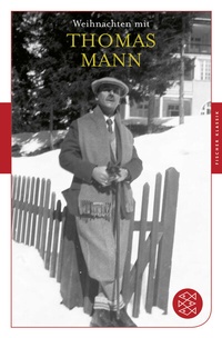 Abbildung von: Weihnachten mit Thomas Mann - Fischer Taschenbuch