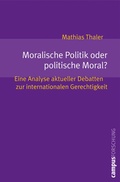 Cover: Moralische Politik oder politische Moral? - Campus