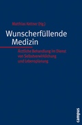 Cover: Wunscherf&uuml;llende Medizin - Campus