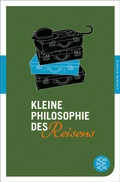 Cover: Kleine Philosophie des Reisens - Fischer Taschenbuch
