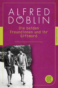 Abbildung von: Die beiden Freundinnen und ihr Giftmord - Fischer Taschenbuch