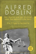 Cover: Der Oberst und der Dichter oder Das menschliche Herz / Die Pilgerin Aetheria - Fischer Taschenbuch
