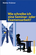 Cover: Wie schreibe ich eine Seminar- oder Examensarbeit? - Campus