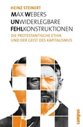 Cover: Max Webers unwiderlegbare Fehlkonstruktionen - Campus