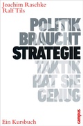 Cover: Politik braucht Strategie - Taktik hat sie genug - Campus