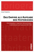 Cover: Das Empire als Aufgabe des Historikers - Campus