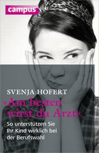 Abbildung von: Am besten wirst du Arzt - Campus