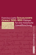 Cover: Sexualisierte Gewalt 1500-1850 - Campus