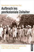 Cover: Aufbruch ins postkoloniale Zeitalter - Campus