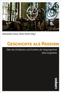 Cover: Geschichte als Passion - Campus